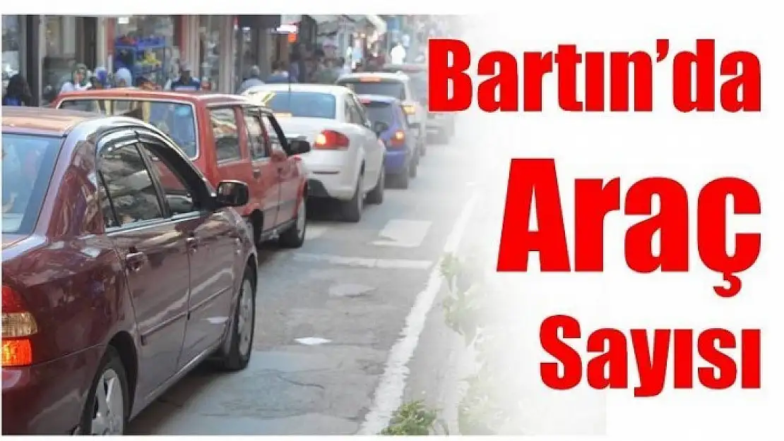 BARTIN ARAÇ SAYISI 