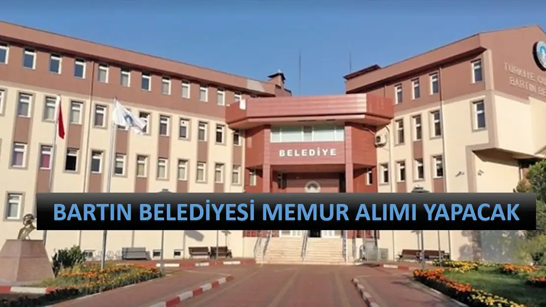 Bartın Belediyesi Memur Alımı Yapacak