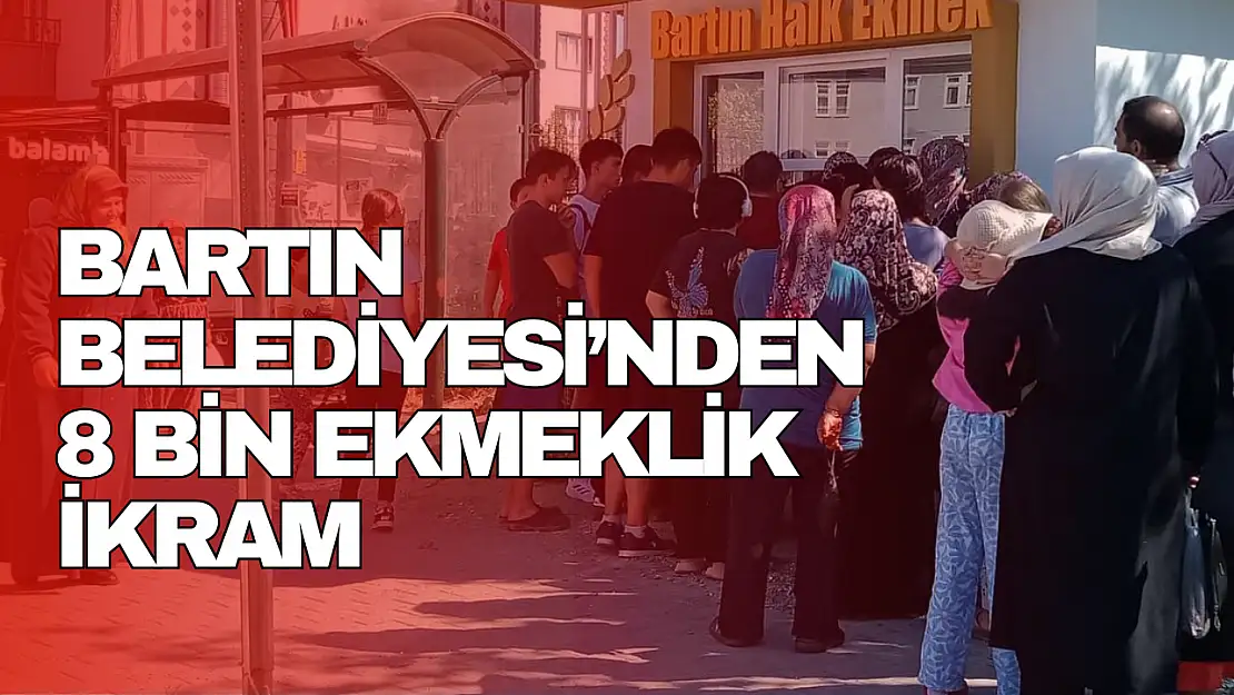 Bartın Belediyesi'nden 8 Bin Ekmeklik İkram
