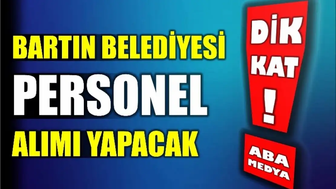 Bartın Belediyesi Personel alacak