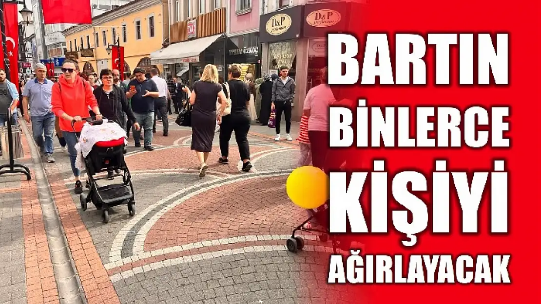 Bartın binlerce kişi ağırlayacak