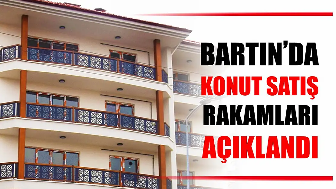 Bartın'da 95'i ikinci el 184 konut satıldı