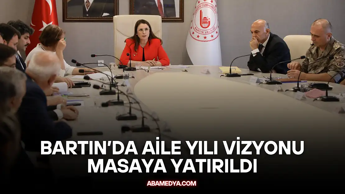 Bartın'da Aile Yılı Vizyonu Masaya Yatırıldı