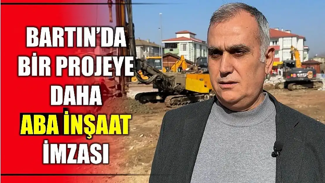 Bartın'da bir projeye daha ABA İnşaat imzası