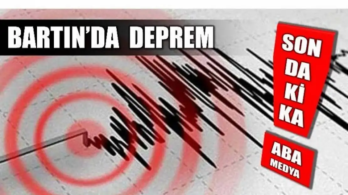 BARTIN'DA DEPREM!