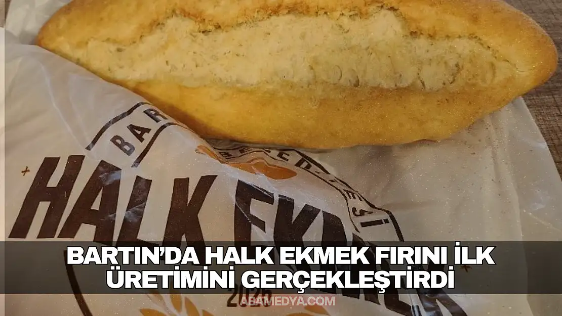 Bartın'da Halk Ekmek Fırını İlk Üretimini Gerçekleştirdi