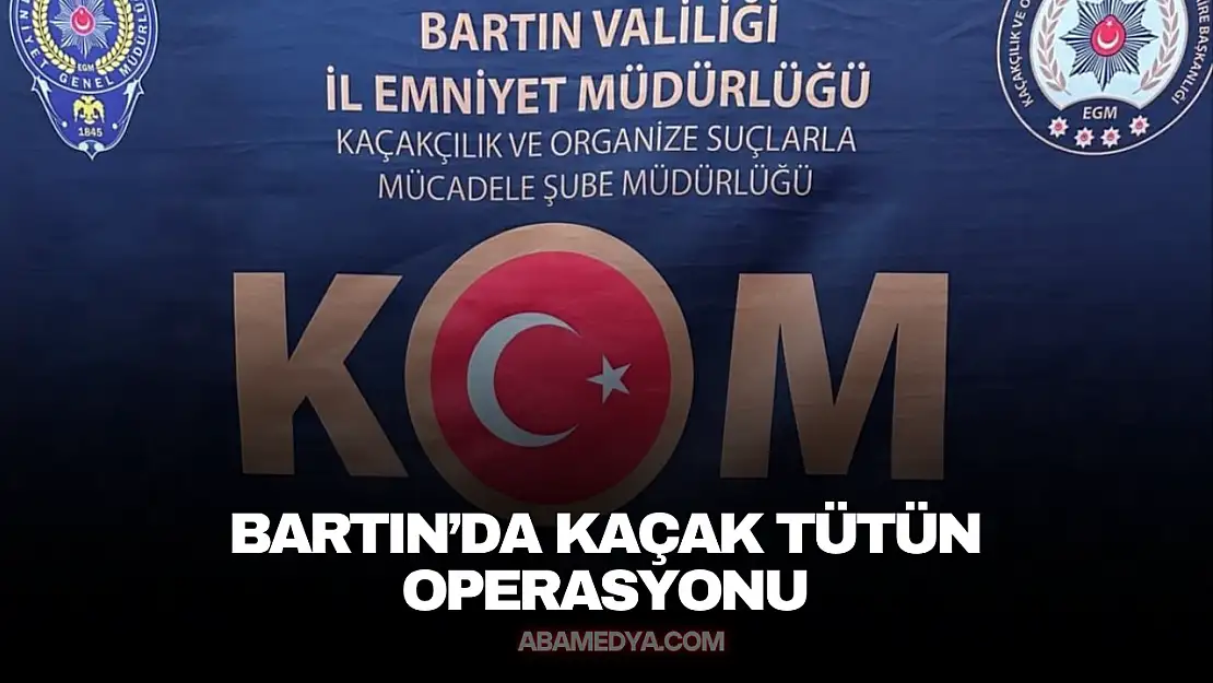 Bartın'da Kaçak Tütün Operasyonu