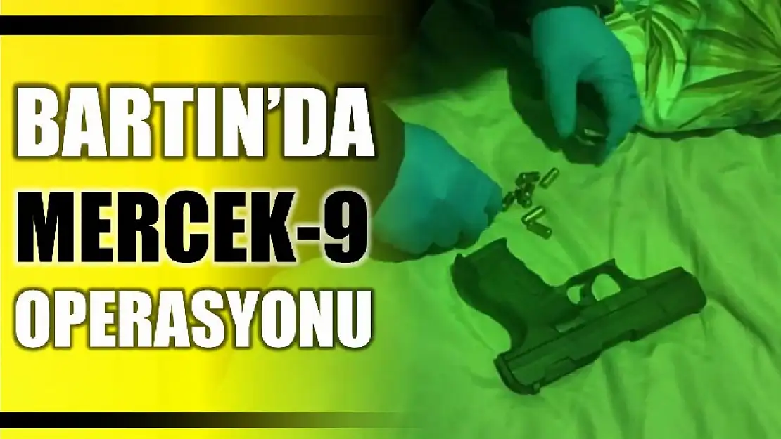 Bartın'da Mercek-9 Operasyonu