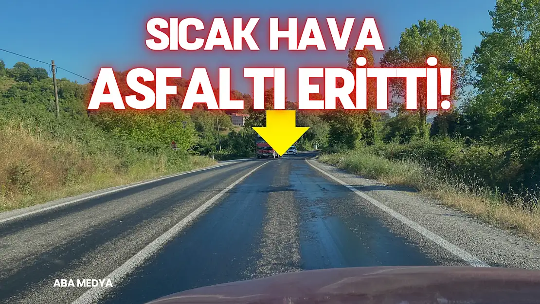 Bartın'da Sıcak Hava Asfaltı Eritti
