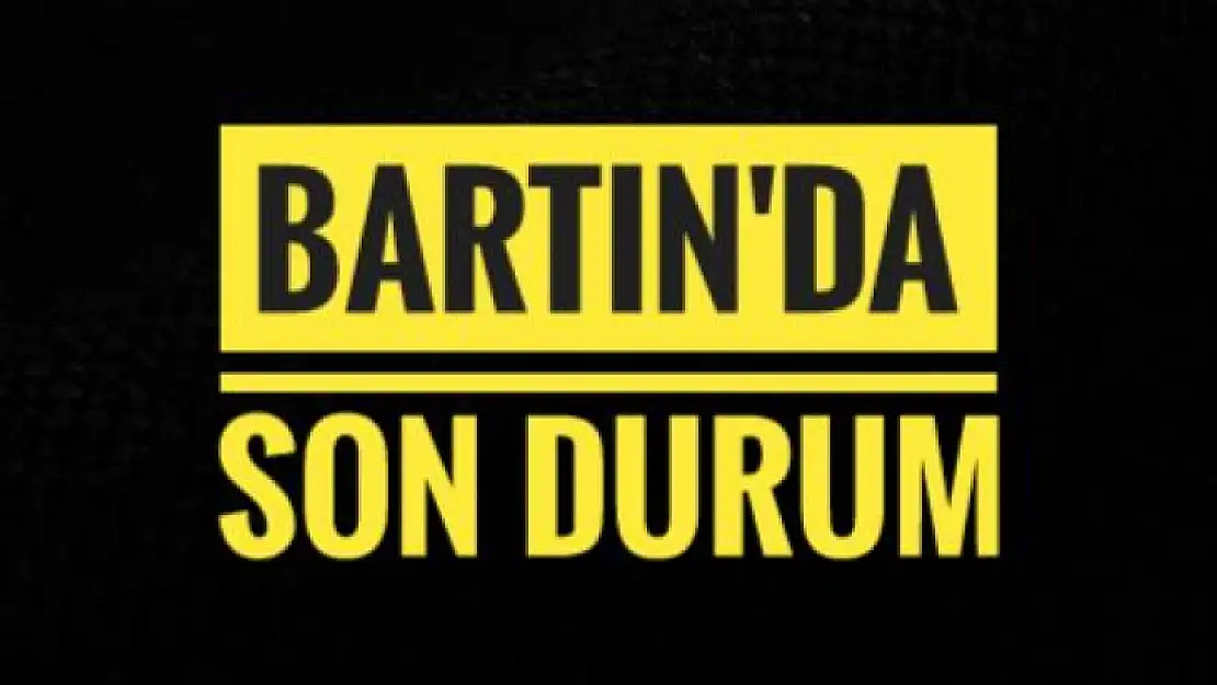 Bartın'da son durum