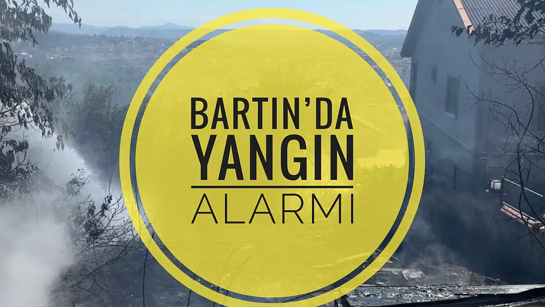 Bartın'da yangın alarmı