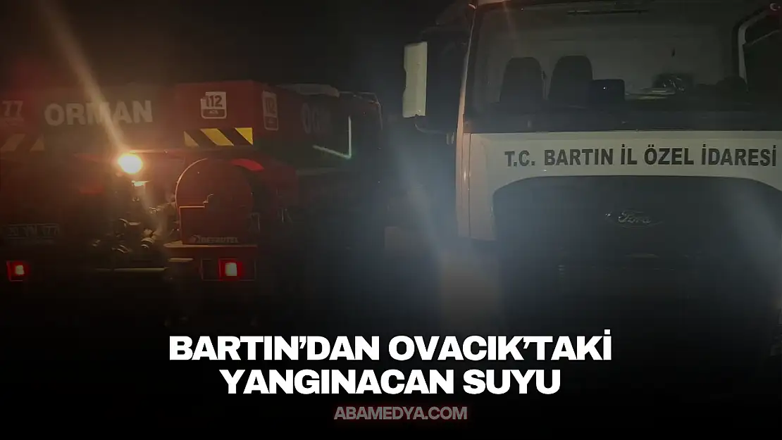 Bartın'dan Ovacık'taki Yangına Can Suyu