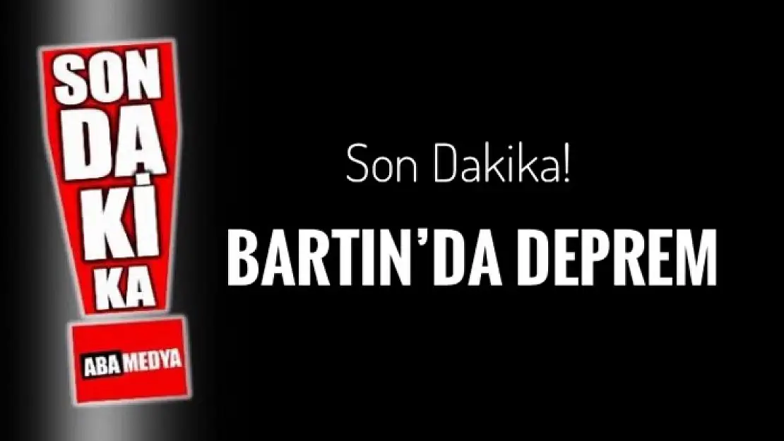 BARTIN DEPREMLE SARSILDI