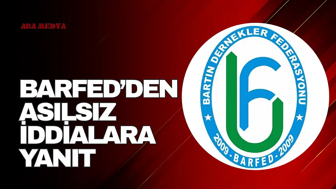 Bartın Dernekler Federasyonu'ndan Asılsız İddialara Yanıt