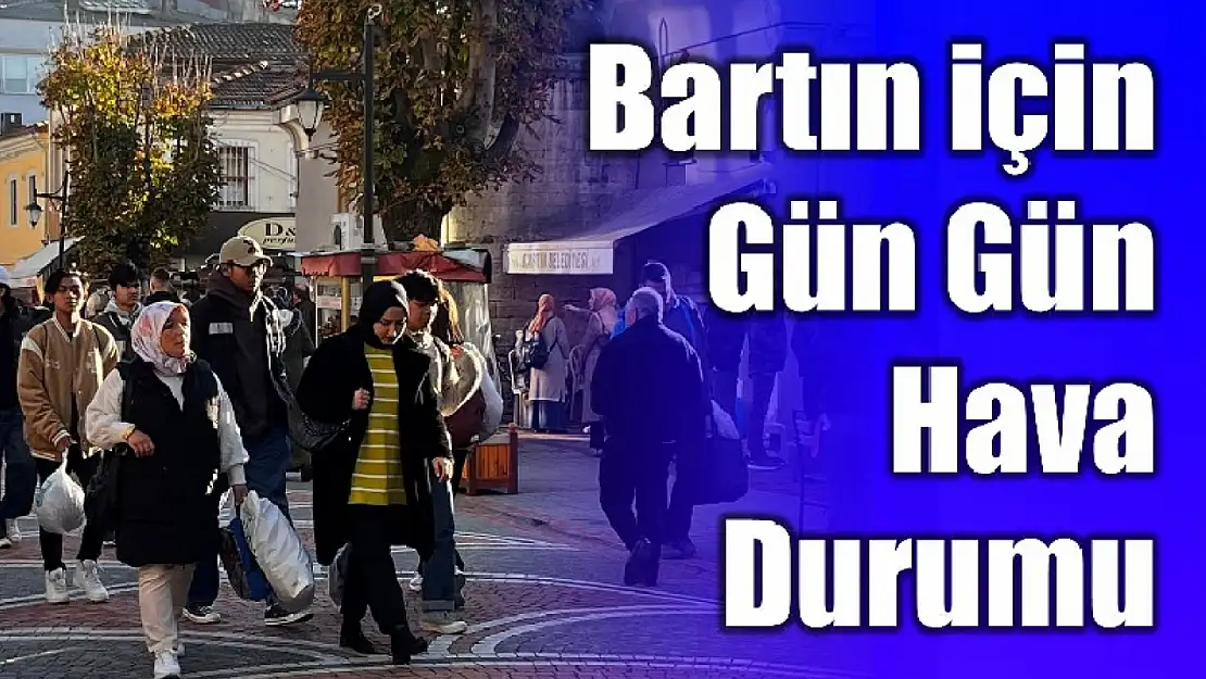 Bartın için gün gün hava durumu