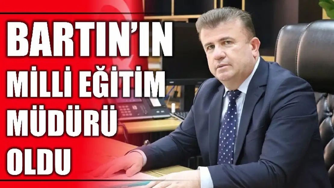 Bartın İl Milli Eğitim Müdürlüğüne Ramazan Aşcı atandı