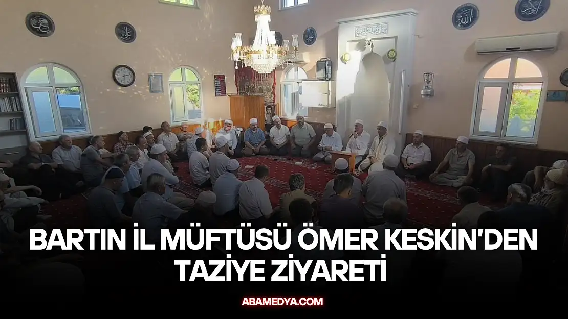 Bartın İl Müftüsü Ömer Keskin'den Taziye Ziyareti