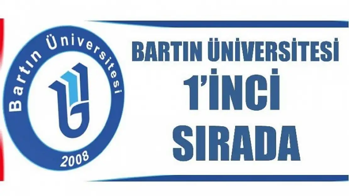 BARTIN ÜNİVERSİTESİ BİRİNCİ SIRADA