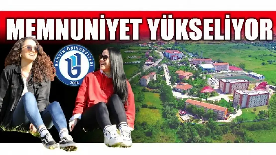 BARTIN ÜNİVERSİTESİ MEMNUNİYET ORANLARI YÜKSELİYOR