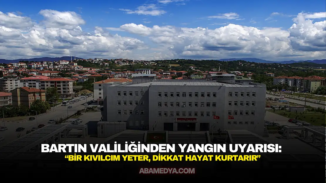 Bartın Valiliğinden Yangın Uyarısı