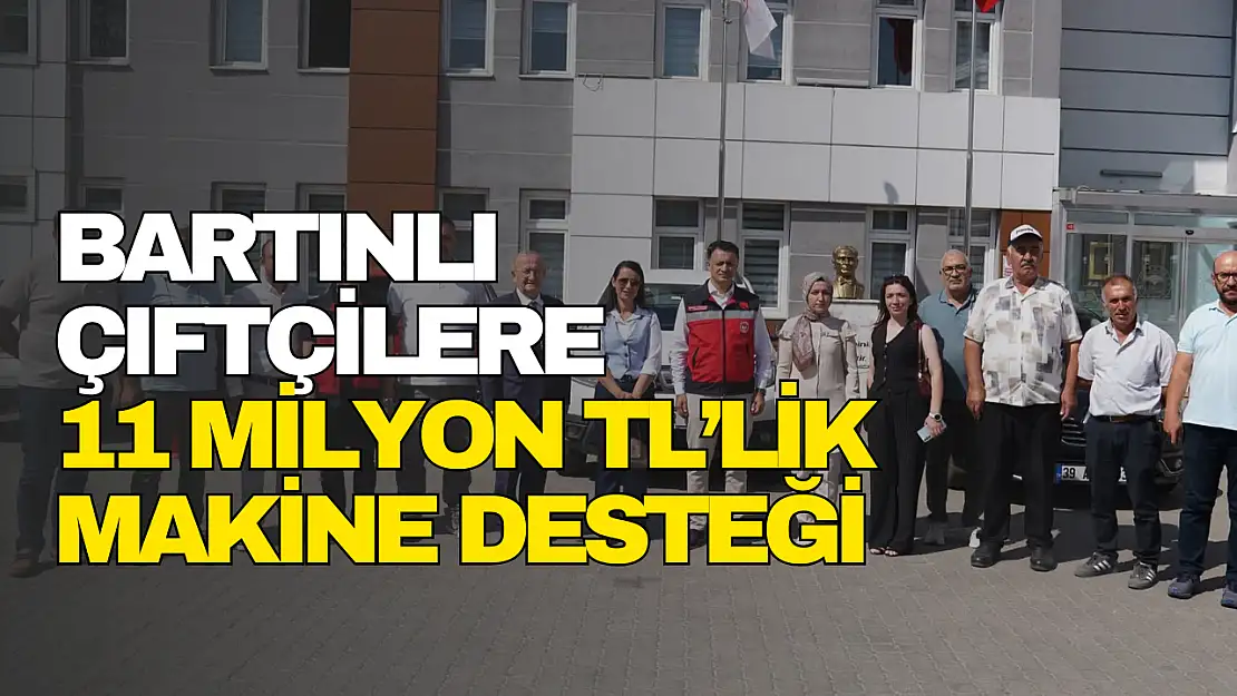 Bartınlı Çiftçilere 11 Milyon TL'lik Makine Desteği