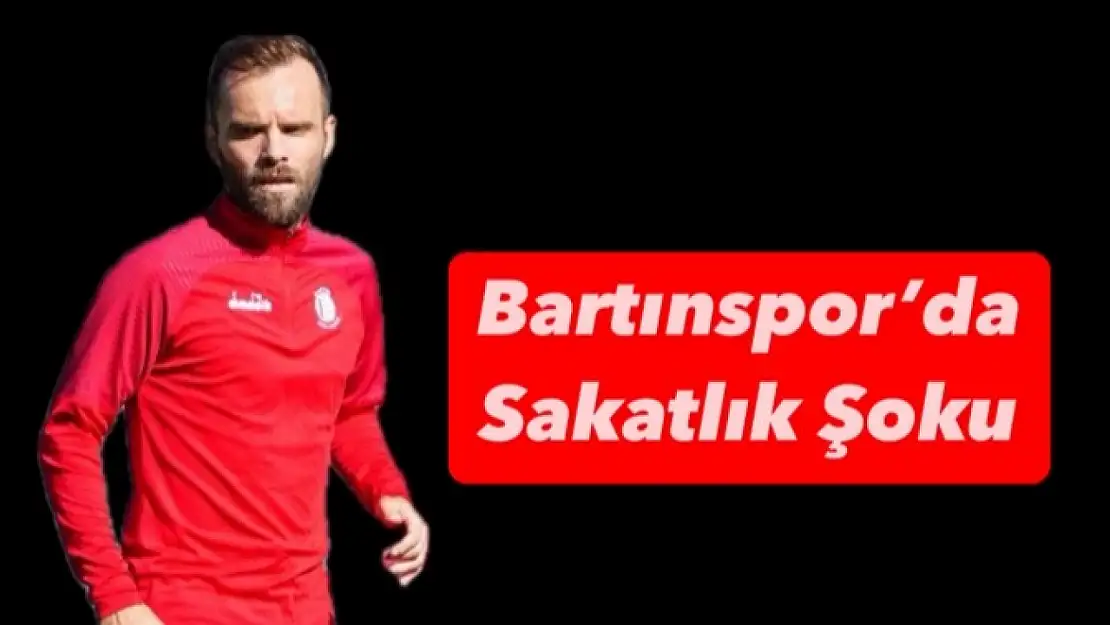 Bartınspor'da sakatlık şoku