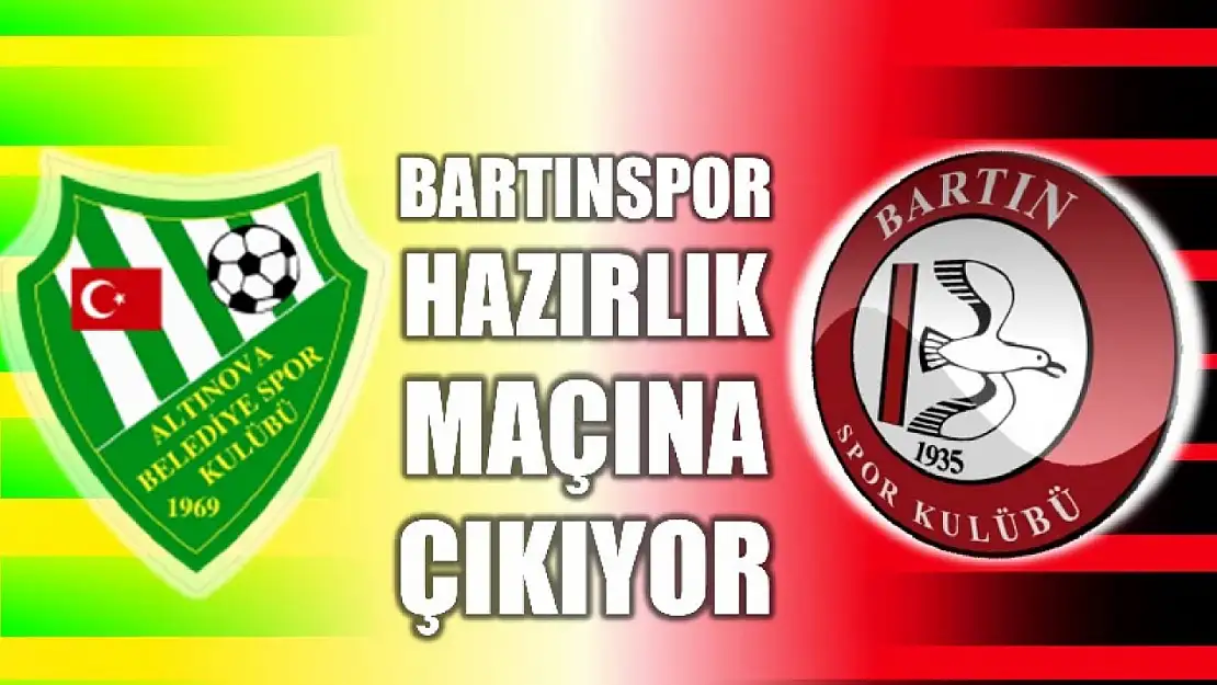 Bartınspor hazırlık maçına çıkacak