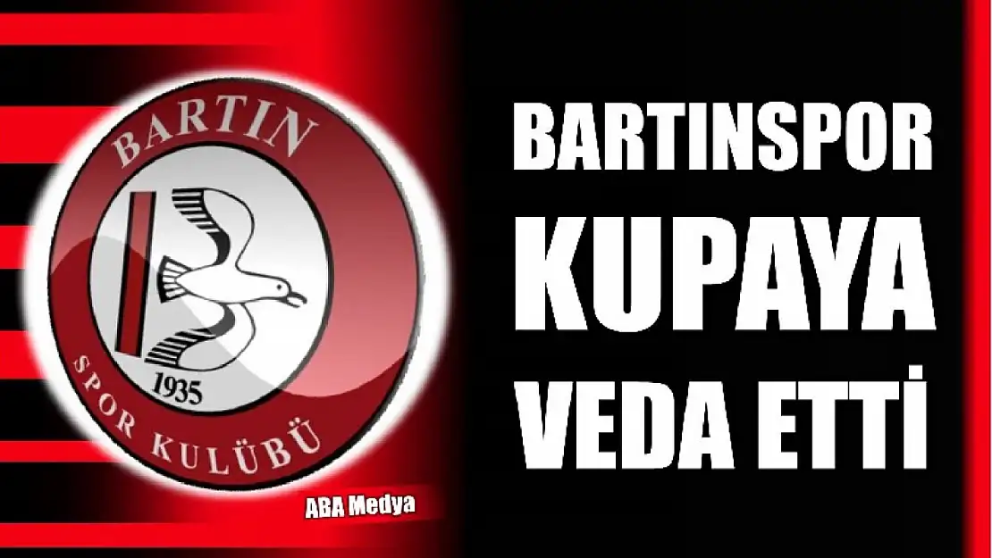 Bartınspor kupaya veda etti