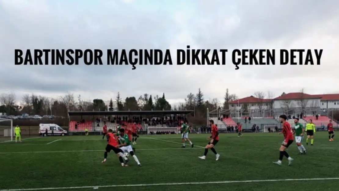 Bartınspor maçında garip detay