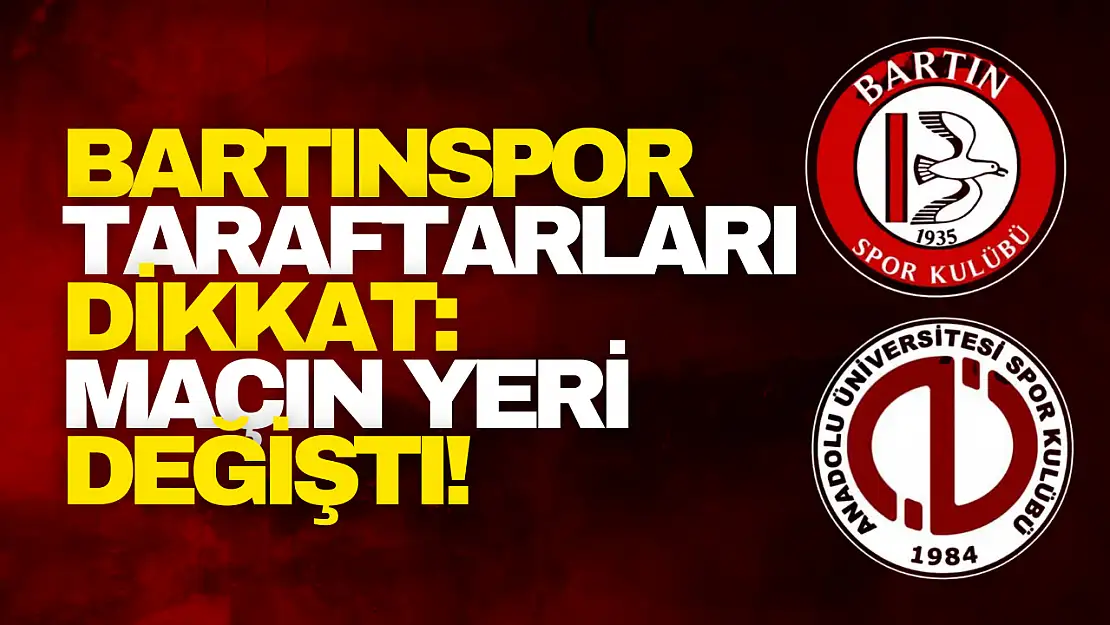 Bartınspor Taraftarları Dikkat: Maçın Yeri Değişti!