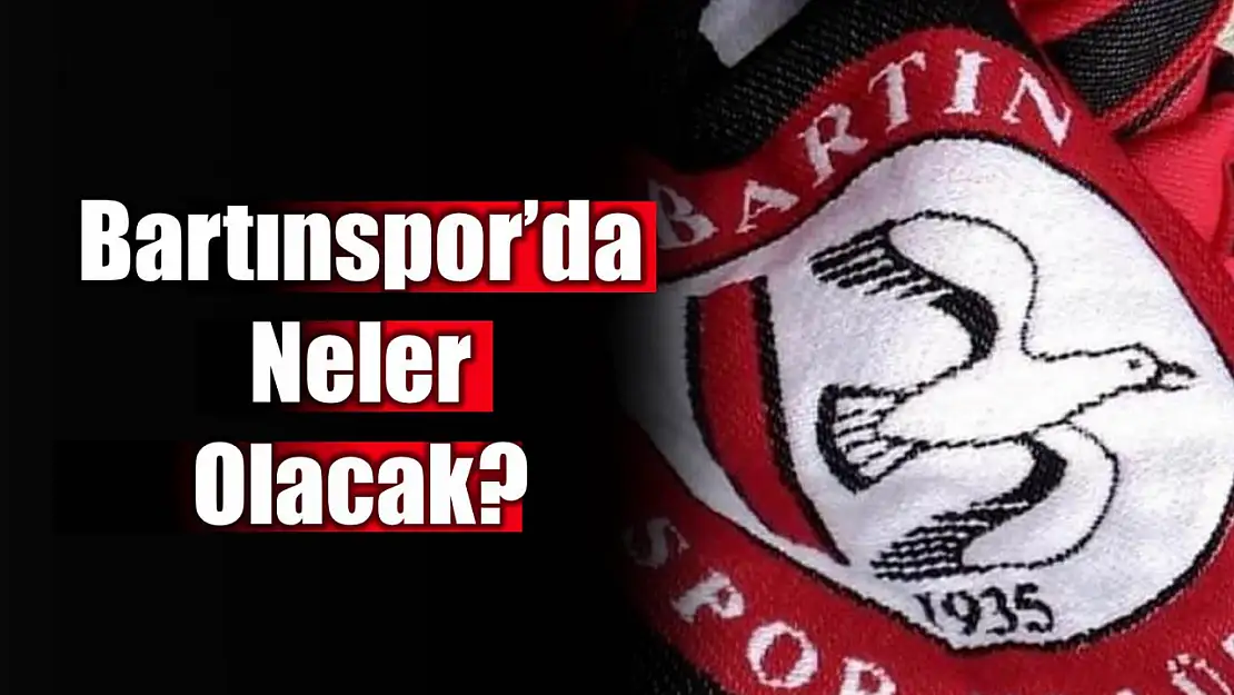 Bartınspor'un yol haritası nasıl çizilecek