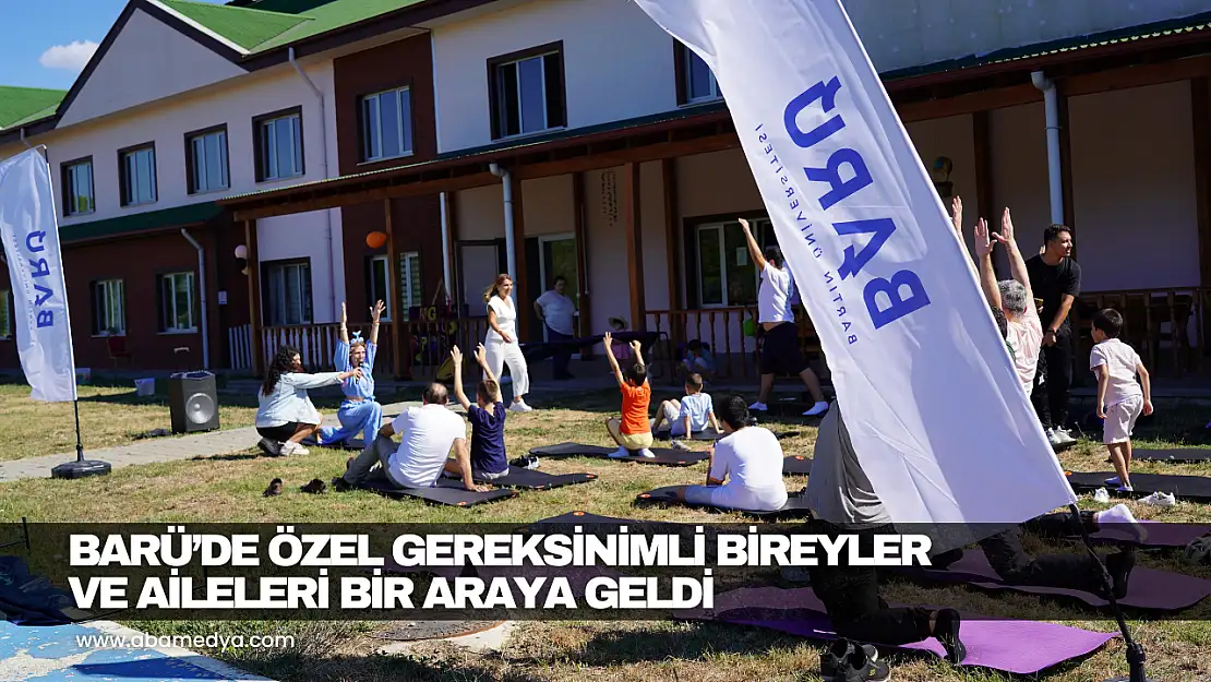 BARÜ'de Özel Gereksinimli Bireyler ve Aileleri Bir Araya Geldi
