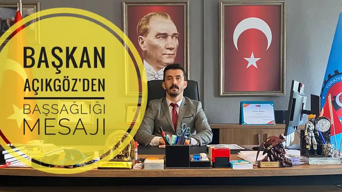 Başkan Açıkgöz'den başsağlığı mesajı