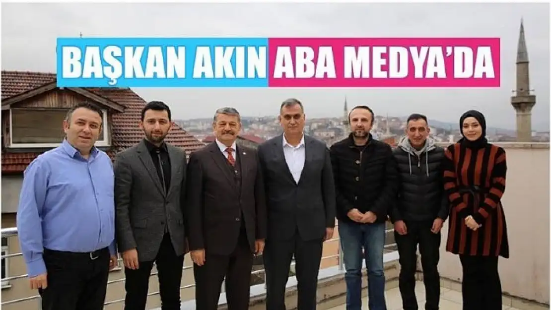 BAŞKAN AKIN ABA MEDYA'DA