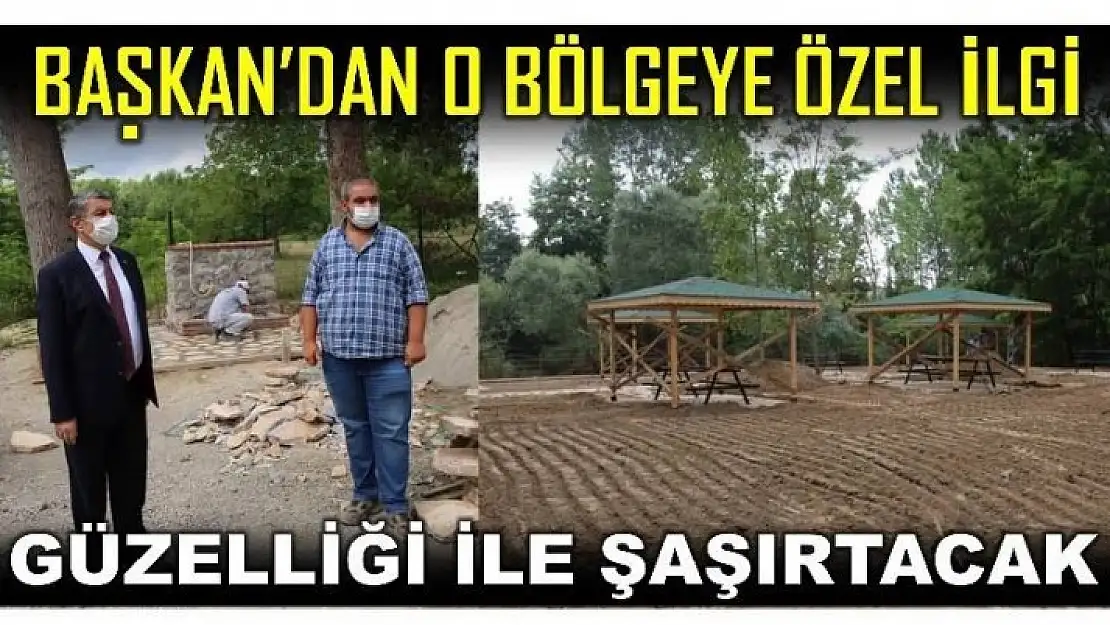 BAŞKAN AKIN'DAN O BÖLGEYE ÖZEL İLGİ