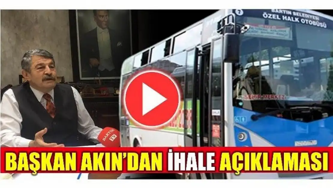 BAŞKAN AKIN İHALE KONUSUNDA AÇIKLAMALARDA BULUNDU