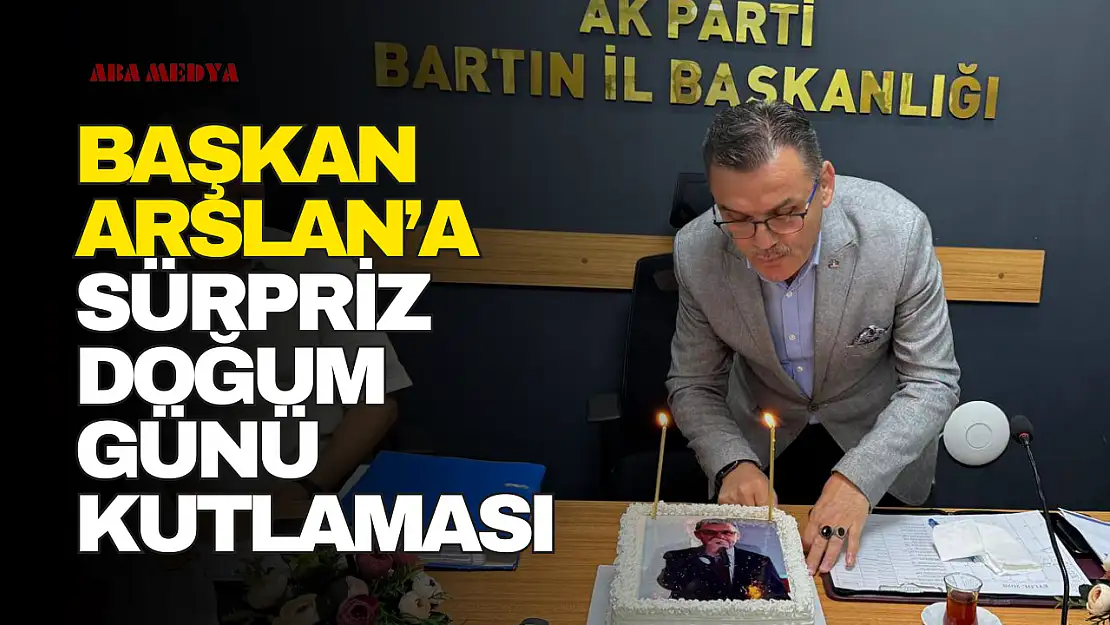 Başkan Arslan'a Sürpriz Doğum Günü Kutlaması