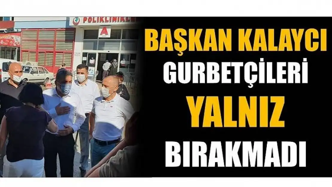 BAŞKAN KALAYCI DEVLET HASTANESİNDE