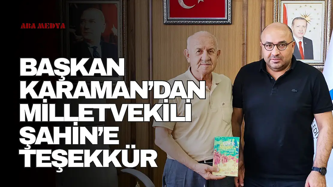 Başkan Karaman'dan Milletvekili Şahin'e Teşekkür