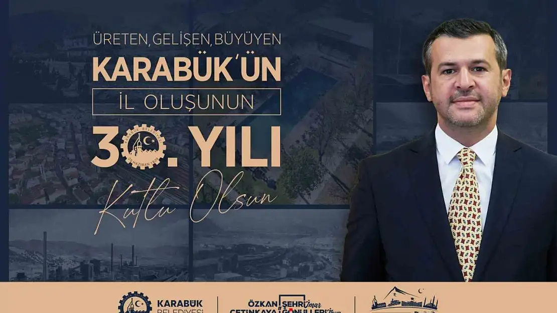 Başkan Özkan Çetinkaya'dan Karabük'ün İl Oluşunun 30. Yılı Mesajı