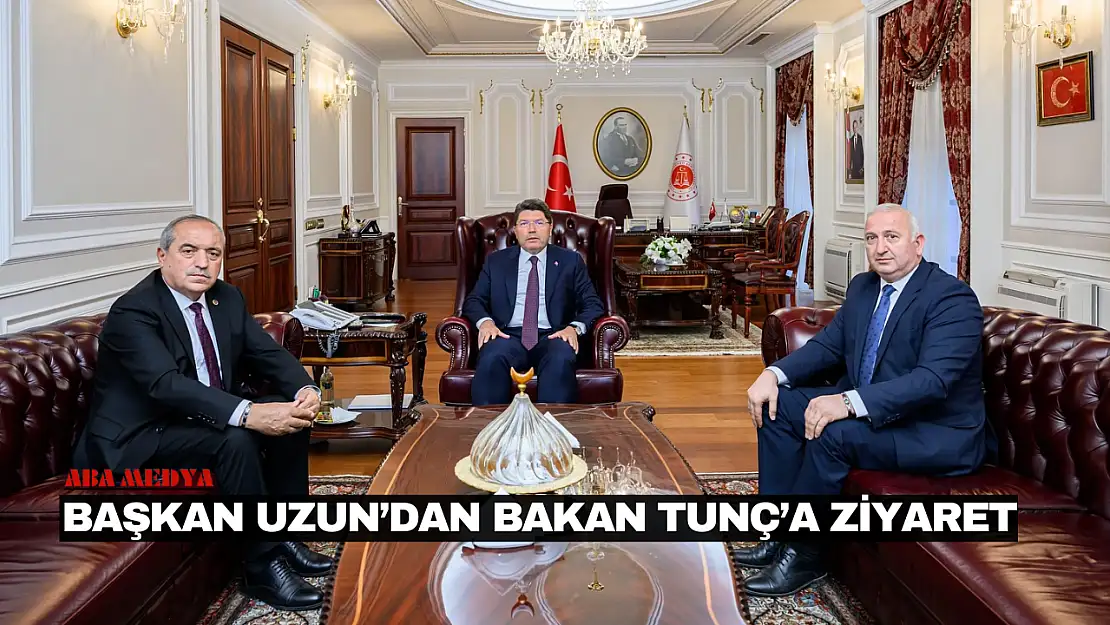 Başkan Uzun'dan Bakan Tunç'a Ziyaret