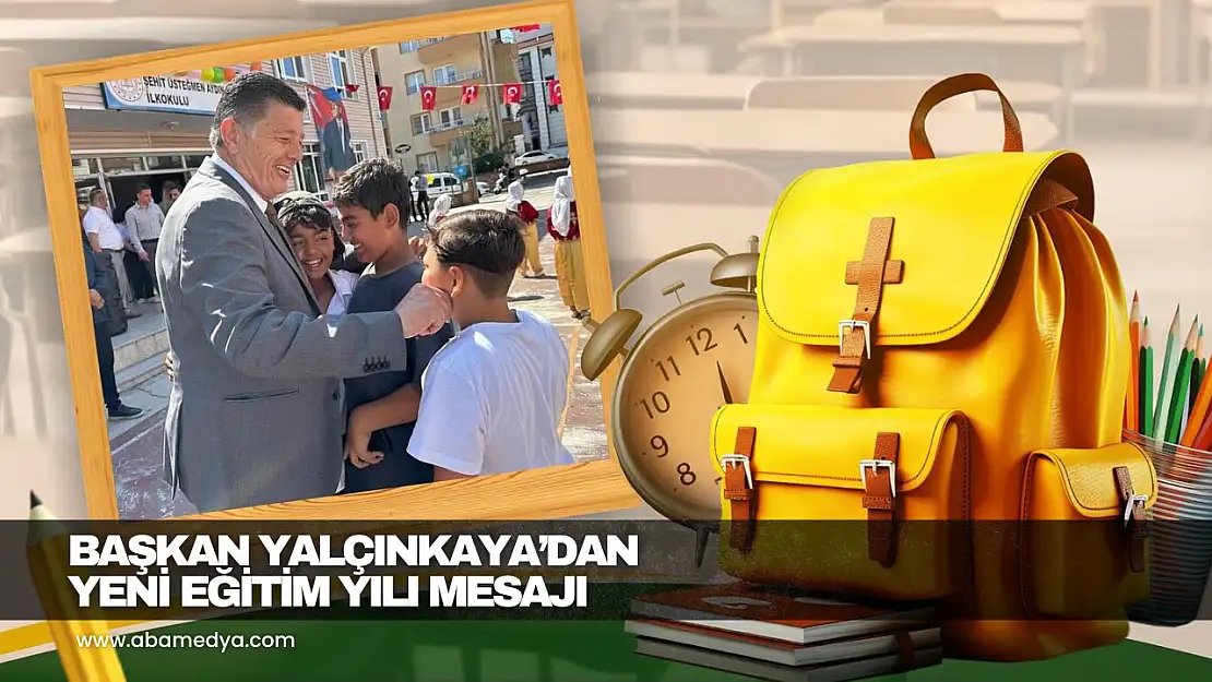 Başkan Yalçınkaya'dan Yeni Eğitim Yılı Mesajı