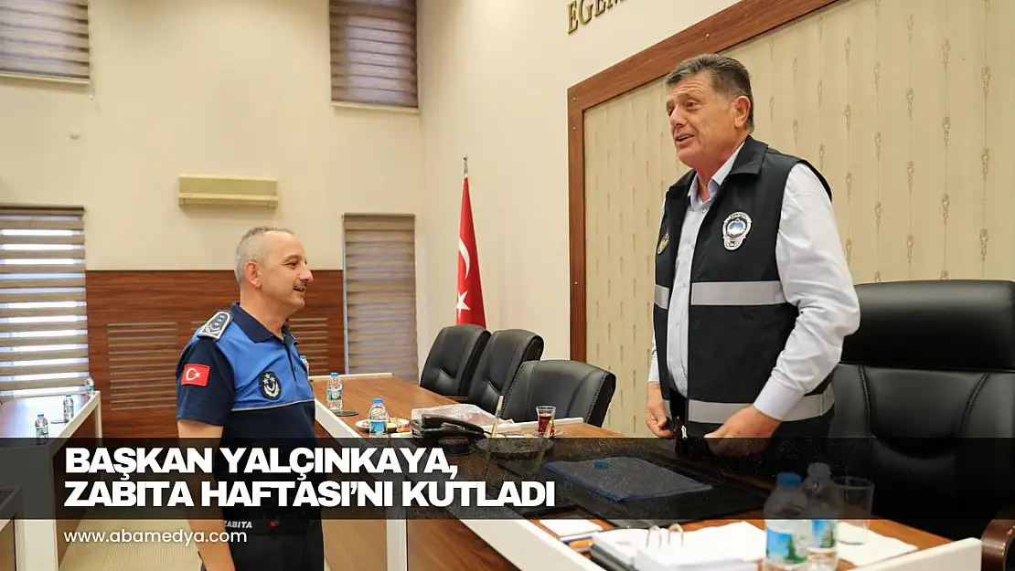 Başkan Yalçınkaya, Zabıta Haftası'nı Kutladı