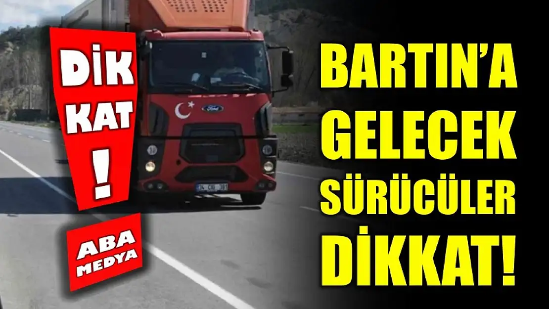 Bartın'a gelecekler dikkat