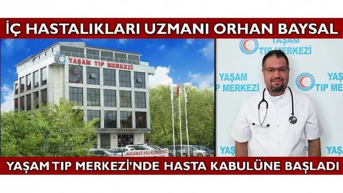 BAYSAL, YAŞAM TIP MERKEZİNDE GÖREVE BAŞLADI