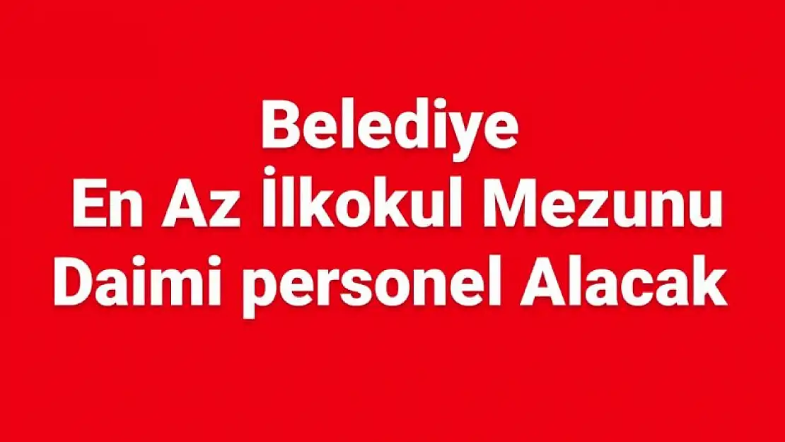 Belediye daimi personel alacak