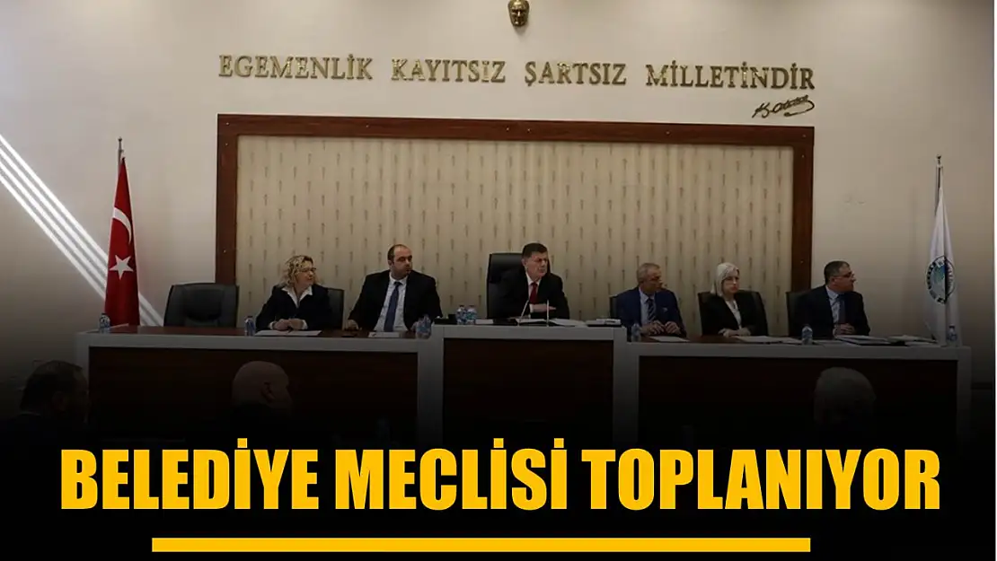 Belediye Meclisi bugün toplanacak