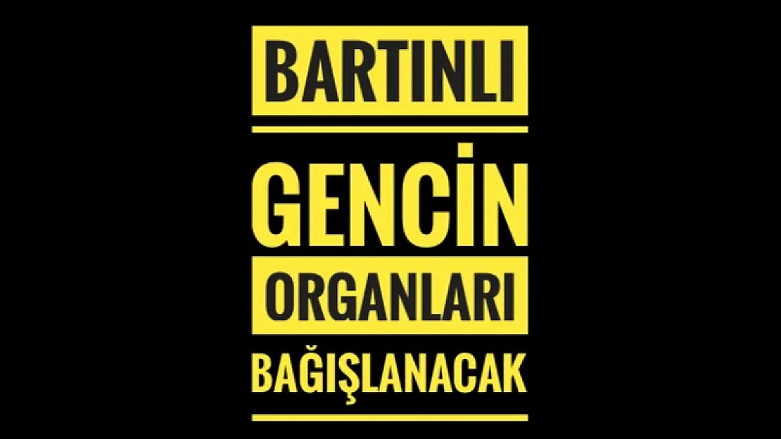 Beyin ölümü gerçekleşti organları bağışlandı