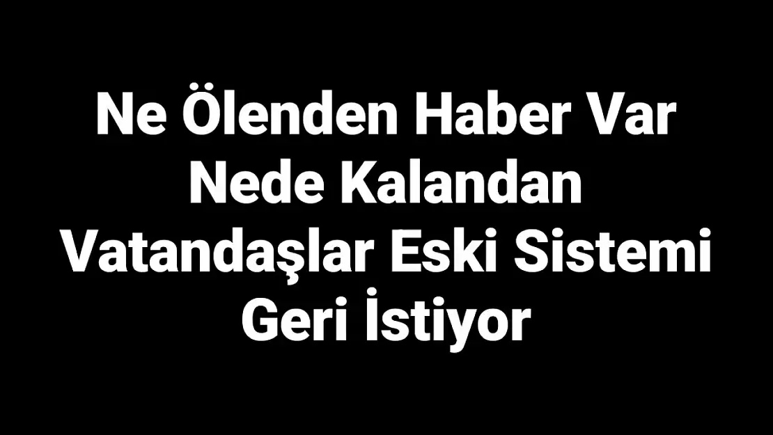 Binlerce vatandaş eski sistemi geri istiyor