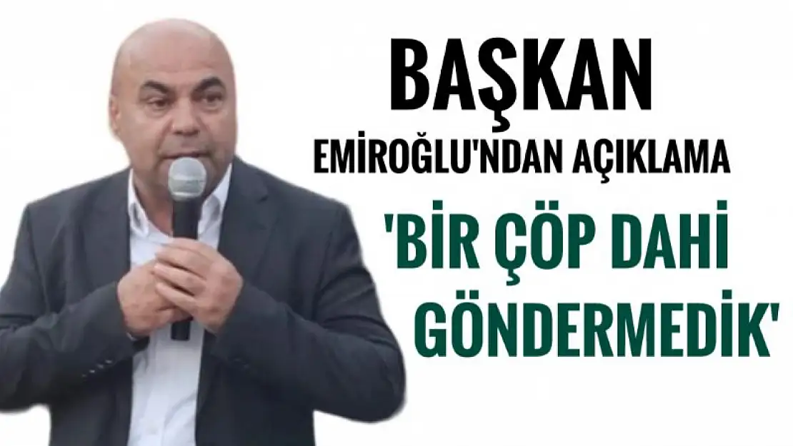 Bir çöp dahi göndermedik